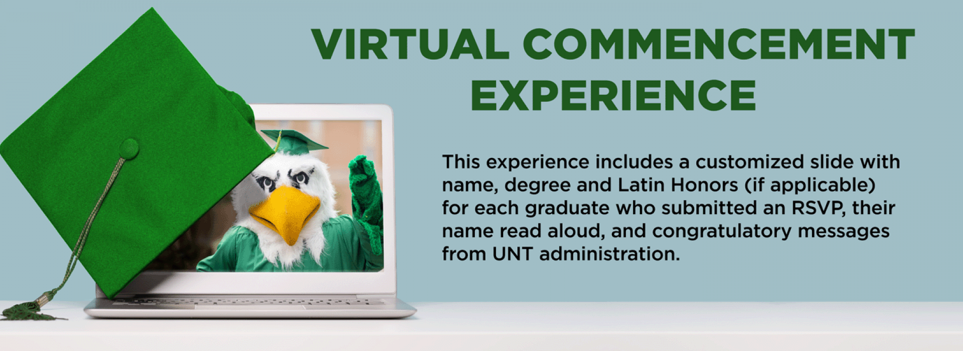 UNT Virtual Commencement Experience, Learn More.